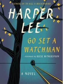 Go Set a Watchman - Harper Lee