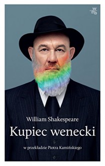 Kupiec wenecki - Piotr Kamiński, William Shakespeare