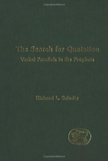 Search for Quotation Verbal Parallels in: Verbal Parallels in the Prophets (Journal for the Study of the Old Testament) - Richard L. Schultz