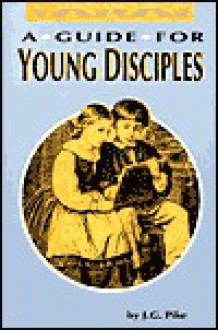 A Guide for Young Disciples - J.G. Pike