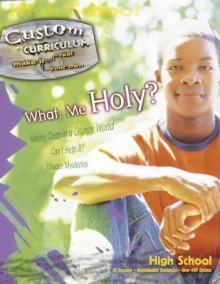 What, Me Holy? - Cook Communications Ministries