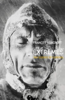 Life At The Extremes - Frances Ashcroft