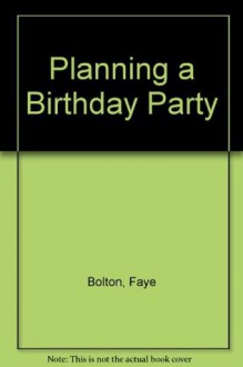 Planning a Birthday Party - Faye Bolton