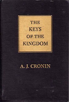 The Keys of the Kingdom - A. J. Cronin