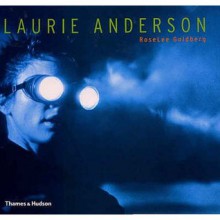 Laurie Anderson - Roselee Goldberg