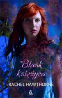 Blask ksiezyca - Rachel Hawthorne