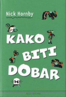 Kako biti dobar - Nick Hornby