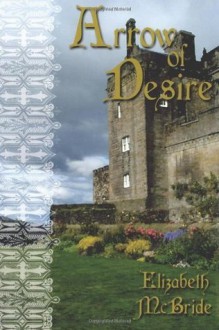 Arrow of Desire - Elizabeth McBride