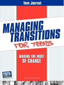 Teen Journal for Managing Transitions for Teens: Making the Most of Change - Autumn Spanne, Keith Hefner, Laura Longhine