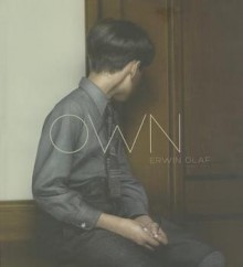 Erwin Olaf: Own: Works 1984-2012 - Erwin Olaf