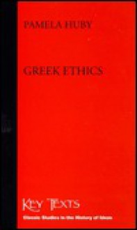 Greek Ethics - Pamela M. Huby