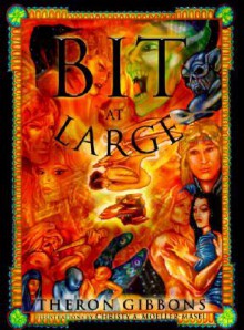 Bit at Large - Theron L. Gibbons, Mireille N. Schmidt, Christy A. Moeller-Masel