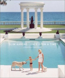 Slim Aarons: Once Upon A Time - Slim Aarons, Frank Zachary