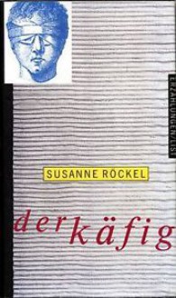 Der Käfig - Susanne Röckel