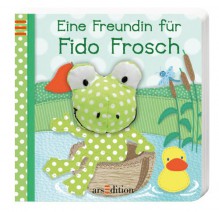 Mein Fingerpuppenbuch - Eine Freundin für Fido Frosch - Sandra Grimm, Antje Flad