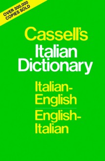 Cassell's Italian Dictionary (Thumb-Indexed Version): Italian-English English-Italian - Piero Rebora, Francis Michael Guercio, Arthur Lawrence Hayward