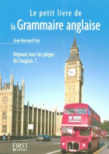 Petit livre de - La grammaire anglaise (PRATIQUE) (French Edition) - Jean-Bernard Piat