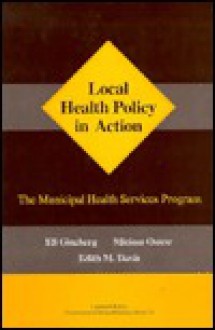 Local Health Policy in Action: The Municipal Health Services Program - Eli Ginzberg, Miriam Ostow