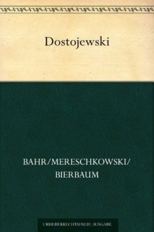 Dostojewski (German Edition) - Hermann Bahr, Dmitry Merezhkovsky, Otto Julius Bierbaum