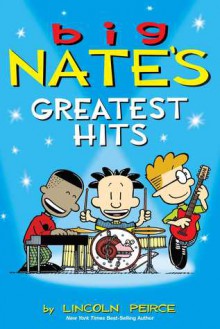 Big Nate's Greatest Hits - Lincoln Peirce