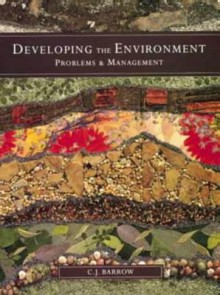 Developing the Environment: Problems and Management - Christopher J. Barrow