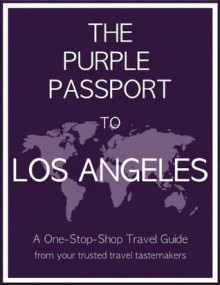 The Purple Passport to Los Angeles - Rebecca Salois, Emily Brands, Rachel Levin, Jennifer Garcia-Alonso