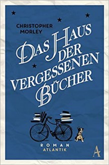 Das Haus der vergessenen Bücher - Christopher Morley