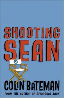 Shooting Sean - Colin Bateman