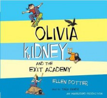 Olivia Kidney and the Exit Academy - Ellen Potter