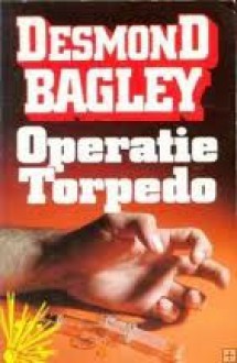 Operatie torpedo - Desmond Bagley, Alfred Pleiter