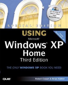 Special Edition Using Microsoft Windows XP Home - Robert Cowart, Brian Knittel