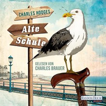 Alte Schule - Charles Hodges, Charles Brauer, Deutschland Random House Audio