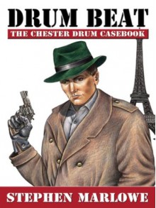 Drum Beat: The Chester Drum Casebook (Chester Drum, #17) - Stephen Marlowe