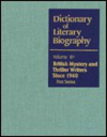 British Mystery and Thriller Writers Since 1940: First Series (Dictionary of Literary Biography) - Bernard Benstock