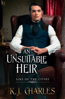 An Unsuitable Heir - K.J. Charles