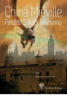 Perdido Sokağı İstasyonu - China Miéville, Güler Siper