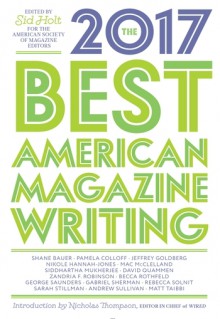 The Best American Magazine Writing 2017 - Sid Holt,The American Society of Magazine Editors