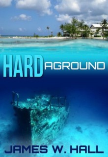 Hard Aground - James W. Hall