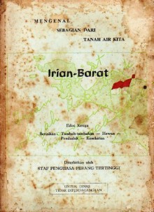 Irian Barat: Tumbuh-tumbuhan-Hewan-Penduduk-Kesehatan (Mengenal Sebagian dari Tanah Air Kita, #3) - Moch. Soebagio, Muhjidin Danakusuma, Moeljono Imam Chourmain, Kartono, A. Apandi, Imam Padmadikusumah, Khoe Soe Khiam, D. Sampoerno