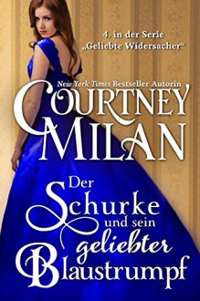 Der Schurke und sein geliebter Blaustrumpf (Geliebte Widersacher 4) (German Edition) - Ute-Christine Geiler, Courtney Milan