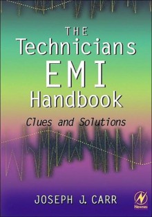 The Technician's EMI Handbook: Clues and Solutions - Joseph Carr