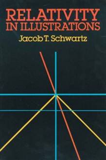 Relativity in Illustrations - Jacob T. Schwartz