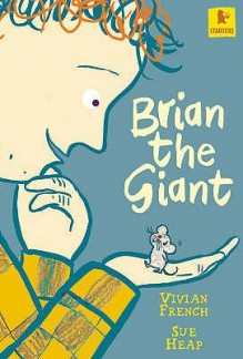 Brian The Giant (Starters) - Vivian French, Sue Heap