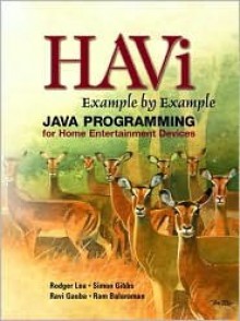 Havi Example by Example: Java Programming for Home Entertainment Devices - Rodger Lea