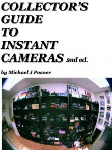 Collector's Guide to Instant Cameras - Michael Posner