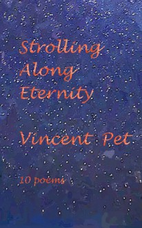 Strolling Along Eternity - Vincent Pet