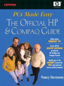 PCs Made Easy: The Official Guide to HP Pavilions and Compaq Presarios - Nancy Stevenson