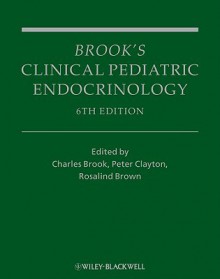 Brook's Clinical Pediatric Endocrinology - Charles G.D. Brook, Peter Clayton, Rosalind Brown