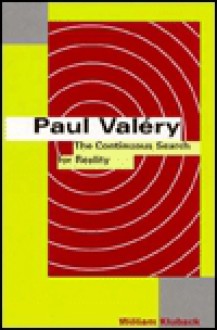 Paul Valery: The Continuous Search for Reality - William Kluback