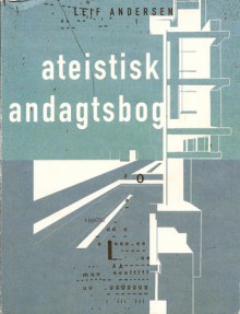 Ateistisk andagtsbog - Leif Andersen